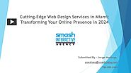 Cutting-Edge Web Design Services in Miami: Transforming Your Online Presence in 2024