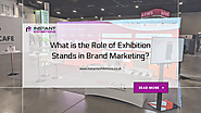 What is the Role of Exhibition Stands in Brand Marketing?