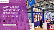 What are the latest trends in trade show exhibitions?