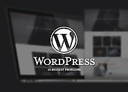 How to Solve the 10 Biggest Wordpress Problems with Ease