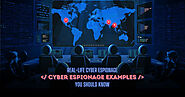 Real-Life Cyber Espionage Examples You Should Know