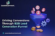 B2B Lead Generation Funnel- Driving Conversions