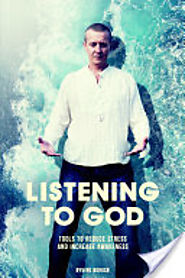 Listening to God - tools to reduce stress and increase awareness