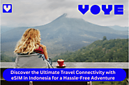 Unlock Seamless Travel with eSIM in Indonesia from Voye Global