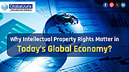 Why Intellectual Property Rights Matter in Today’s Global Economy