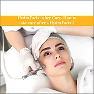 HydraFacial Aftercare: How to Take Care After a HydraFacial - AAYNA Clinic