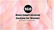 160 Best Inspirational Quotes for Women in Every Walk of Life