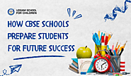 How CBSE Schools Prepare Students for Future Success – Udgam School For Children