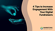 4 Tips to Increase Engagement With Your Digital Fundraisers - Marketing Insider Group