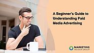 A Beginner’s Guide to Understanding Paid Media Advertising - Marketing Insider Group