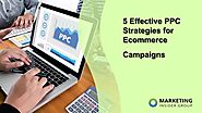 5 Effective PPC Strategies for Ecommerce Campaigns - Marketing Insider Group