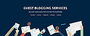 Guest Posting Services - High DA Blogging Sites - Guest Post UK - USA