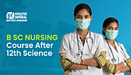 B Sc Nursing Course After 12th Science 2025 : A Complete Guide