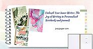 Unleash Your Inner Writer: The Joy of Writing in Personalized Notebooks and journals