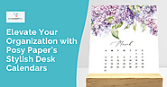 Elevate Your Organization with Posy Paper’s Stylish Desk Calendars