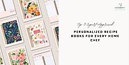 Top 5 Expert-Approved Personalized Recipe Books for Every Home Chef