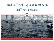 Find Different Types of Yacht With Different Features