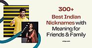 300+ Best Indian Nicknames with Meaning for Friends & Family – ArtQo