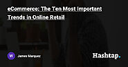 eCommerce: The Ten Most Important Trends in Online Retail