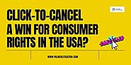 Click-to-Cancel: A Win for Consumer Rights in the USA?