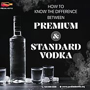 How to Tell the Difference Between Premium and Standard Vodka