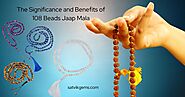 108 Beads Jaap Mala Benefits And Significance | Satvik Gems