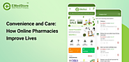 Convenience and Care: How Online Pharmacies Improve Lives