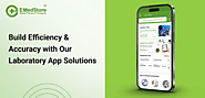 Build Efficiency & Accuracy with Our Laboratory App Solutions