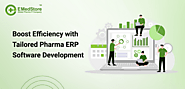 Boost Efficiency with Tailored Pharma ERP Software Development