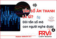 Tần số âm thanh là gì - PR VIỆT