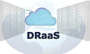 The Benefits of DRaaS