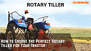 How to Choose the Perfect Rotary Tiller for Your Tractor