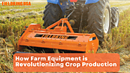 How Farm Equipment is Revolutionizing Crop Production