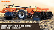 Modern Innovations in Disc Harrow Design and Technology