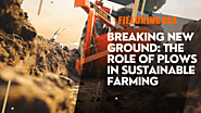 Breaking New Ground: The Role of Plows in Sustainable Farming