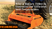 Why a Rotary Tiller Is Essential for Efficient Soil Preparation