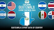 Exploring Guatemala Export Partners 2024: Guatemala Export Data by Country - TradeImeX Blog | Global Trade market inf...