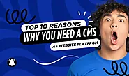 Why Your Website Needs a CMS