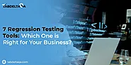 7 Regression Testing Tools: Which One is Right for Your Business?