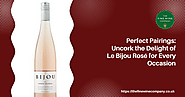 Perfect Pairings: Uncork the Delight of Le Bijou Rosé for Every Occasion