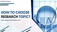 How To Choose Research Topic: 10 Proven Tips & Tricks