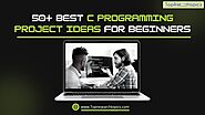 50+ Best C Programming Project Ideas For Beginners In 2025