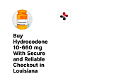 Buy Hydrocodone 10-660 mg With Secure and Reliable Checkout in Louisiana