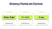 Groovy Fonts On Canva - Creative Ultra