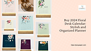 Buy 2024 Floral Desk Calendar: Stylish and Organized Planner