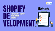 Shopify Development Checklist for eCommerce Success