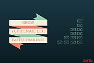 How To Grow Your Email List Faster Than Ever - Email Marketing