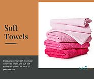 Wholesale Soft Towels – Bulk Orders & Custom Options