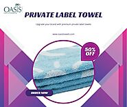 Private Label Towel Manufacturers & Suppliers