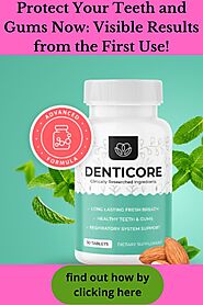 Denticore is the ultimate solution